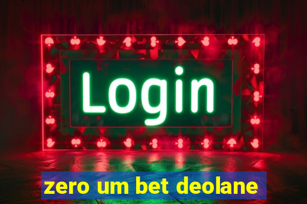 zero um bet deolane